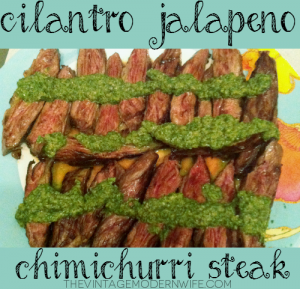 How to make mouthwatering cilantro jalapeno chimichurri and steak in about 20 minutes!