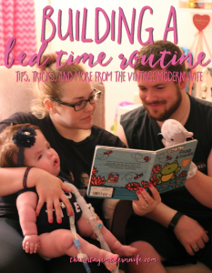 Looking to start a bed time routine? The Vintage Modern Wife talks about her daughter, Addie, and the bed time routine they established. Great for first time moms!